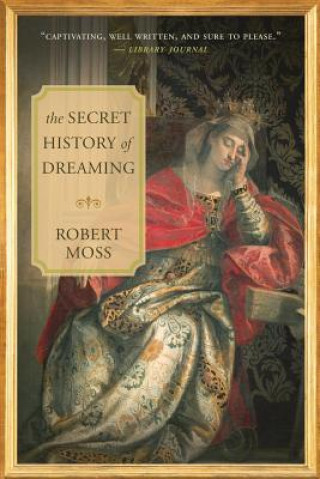 Knjiga Secret History of Dreaming Robert Moss