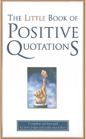 Carte Little Book of Positive Quotations Steve Deger