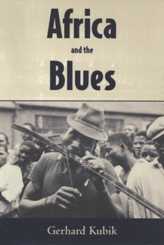 Könyv Africa and the Blues Gerhard Kubik