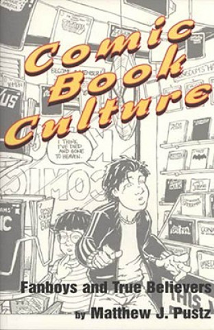 Книга Comic Book Culture Matthew J. Pustz