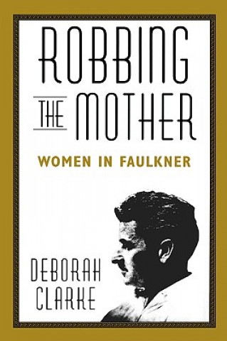 Book Robbing The Mother Deborah Clarke