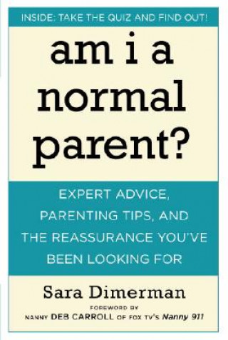 Carte Am I a Normal Parent? Sara Dimerman