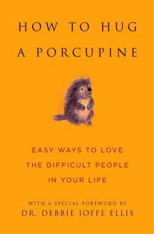 Carte How to Hug a Porcupine Debbie Joffe Ellis