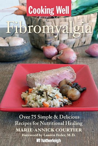 Kniha Cooking Well: Fibromyalgia Press Hatherleigh