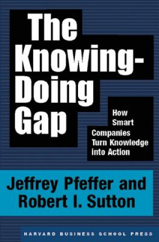 Könyv Knowing-Doing Gap Jeffrey Pfeffer