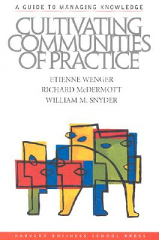 Könyv Cultivating Communities of Practice Etienne Wenger