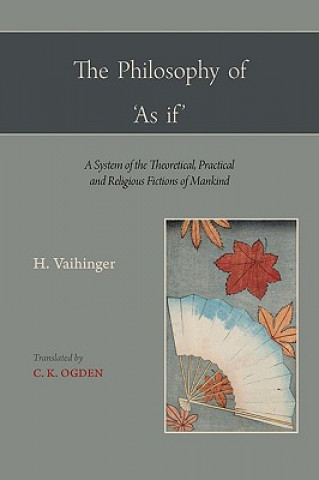 Könyv Philosophy of 'As If ' Hans Vaihinger