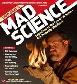 Carte Theo Gray's Mad Science Theodore Gray