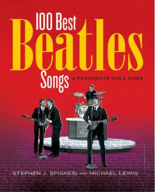 Kniha 100 Best Beatles Songs Stephen Spingnesi