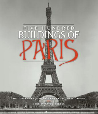 Kniha Five Hundred Buildings Of Paris Kathy Borrus