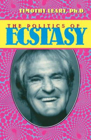 Kniha Politics of Ecstasy Timothy Leary