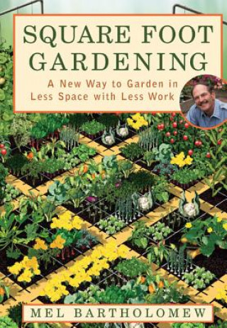 Kniha Square Foot Gardening Mel Bartholomew