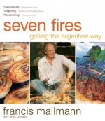 Carte Seven Fires Grilling the Argentine Way Francis Mallmann