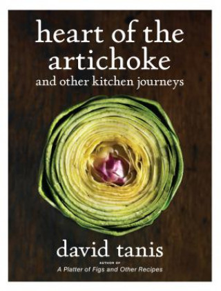 Książka Heart of the Artichoke David Tanis