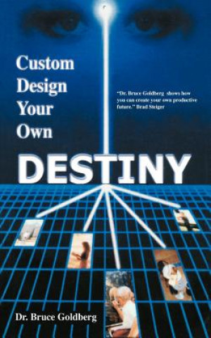 Kniha Custom Design Your Own Destiny Bruce Goldberg
