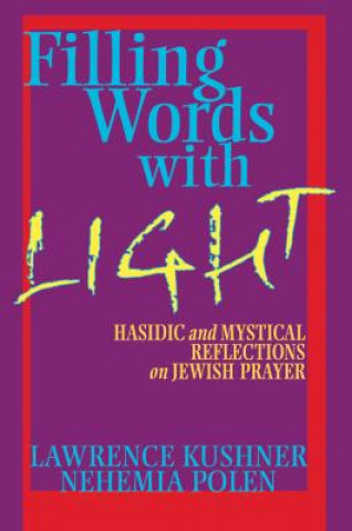 Kniha Filling Words with Light Lawrence Kushner
