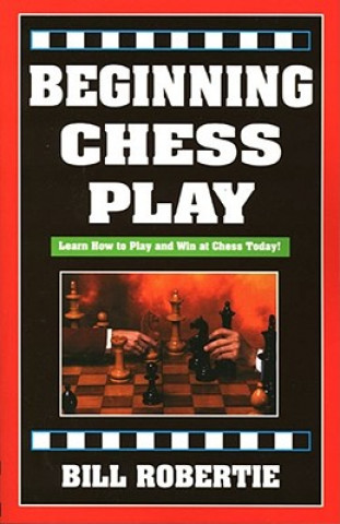 Carte Beginning Chess Play Bill Robertie
