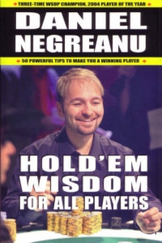 Carte Hold'em Wisdom for All Players Daniel Negreanu