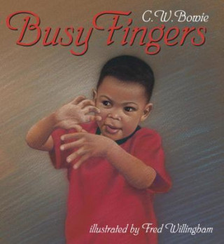 Könyv Busy Fingers C. W. Bowie
