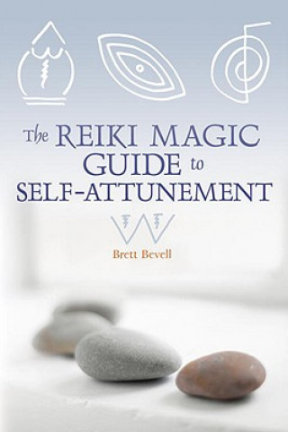 Kniha Reiki Magic Guide to Self-Attunement Brett Bevell