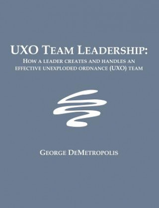 Kniha UXO Team Leadership George J. DeMetropolis