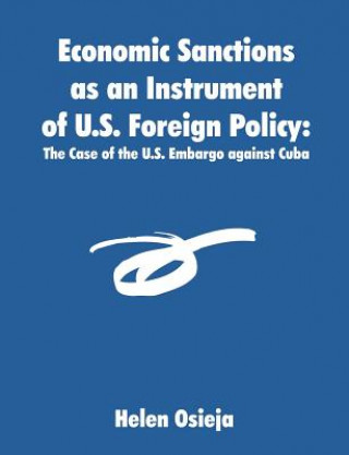 Book Economic Sanctions as an Instrument of U.S. Foreign Policy Helen Osieja