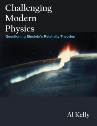 Kniha Challenging Modern Physics Al Kelly