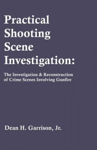 Książka Practical Shooting Scene Investigation Dean Garrison