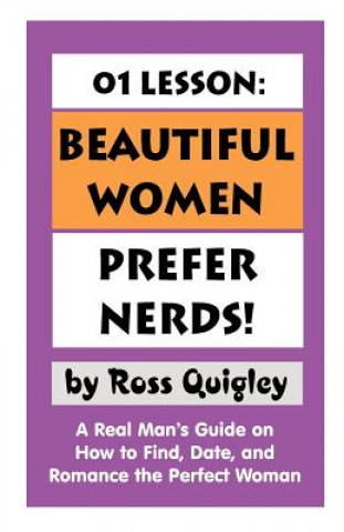 Książka 01 Lesson: Beautiful Women Prefer Nerds! Ross Quigley