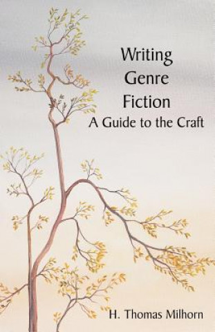 Kniha Writing Genre Fiction Milhorn