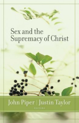 Kniha Sex and the Supremacy of Christ John Piper