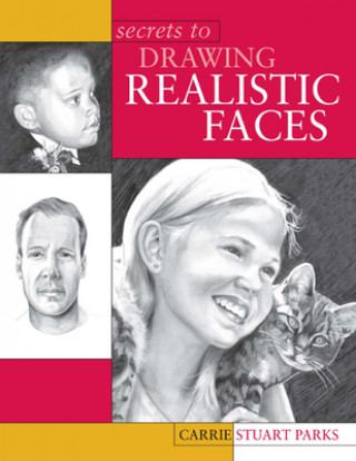 Knjiga Secrets to Drawing Realistic Faces Carrie Stuart Parks