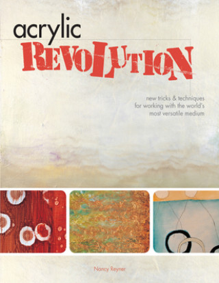 Könyv Acrylic Revolution Nancy Reyner