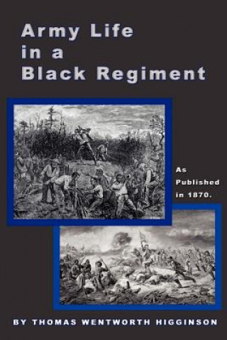 Libro Army Life in a Black Regiment Thomas Wentwor Higginson