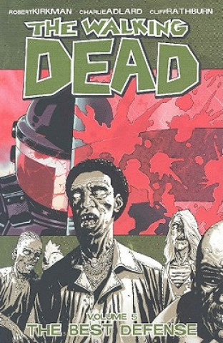 Könyv Walking Dead Volume 5: The Best Defense Robert Kirkman
