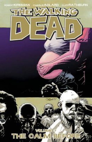Knjiga Walking Dead Volume 7: The Calm Before Robert Adlard