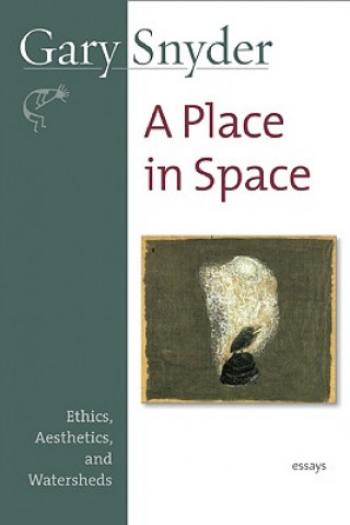 Kniha Place in Space Gary Snyder