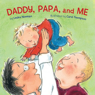 Carte Daddy, Papa, and Me Leslea Newman