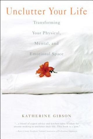 Kniha Unclutter Your Life Katherine Gibson