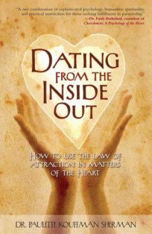 Carte Dating from the Inside Out Dr Paulette Kouffman Sherman