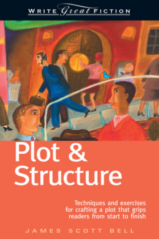 Kniha Plot and Structure James Scott Bell