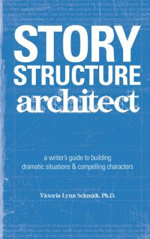 Книга Story Structure Architect Victoria Lynn Schmidt