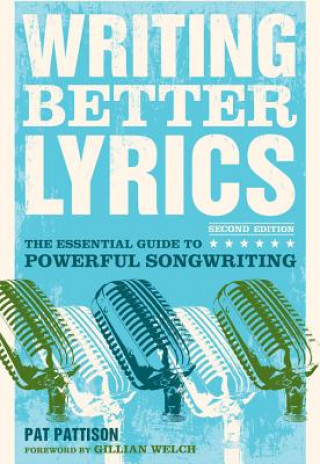 Книга Writing Better Lyrics Pat Patisson