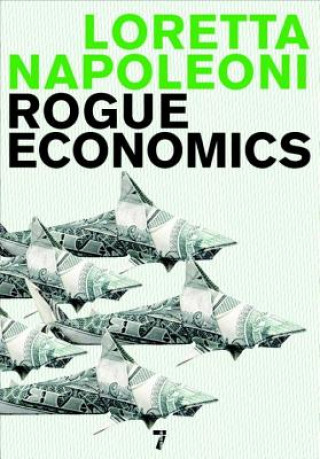 Книга Rogue Economics Loretta Napoleoni