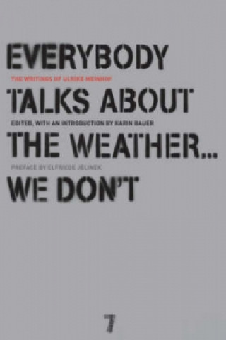 Livre Everybody Talks About The Weather...we Don't Ulrike Marie Meinhof