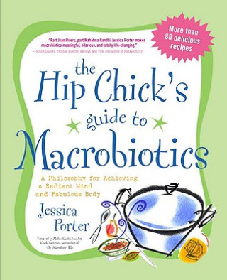 Kniha Hip Chick's Guide to Macrobiotics Jessica Porter
