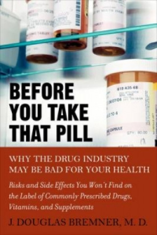 Knjiga Before You Take That Pill J. Douglas Bremner