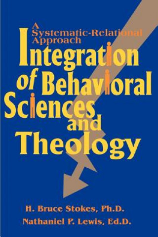 Kniha Integration of Behavioral Sciences and Theology H. Bruce Stokes