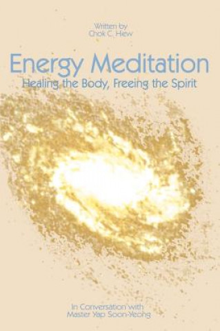 Könyv Energy Meditation: Healing the Body, Freeing the Spirit Hiew