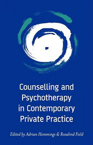 Könyv Counselling and Psychotherapy in Contemporary Private Practice Adrian Hemmings